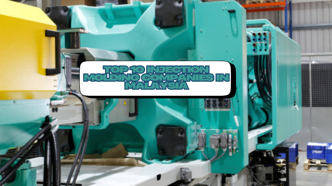 Top 10 Injection Molding Companies In Malaysia - PLAS.CO